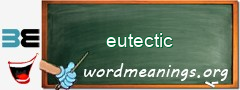 WordMeaning blackboard for eutectic